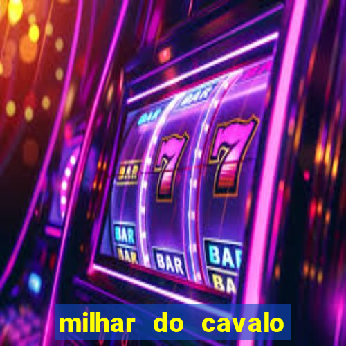 milhar do cavalo que mais sai